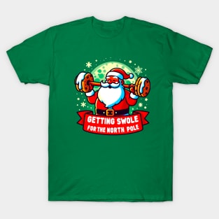 Getting Swole for the north Pole funny cristmas T-Shirt